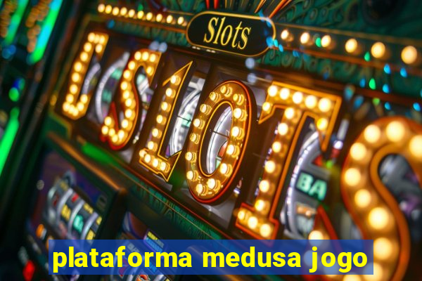 plataforma medusa jogo